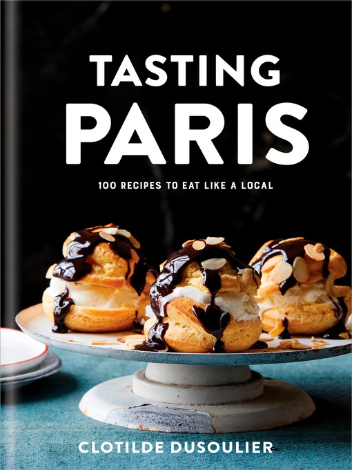 Title details for Tasting Paris by Clotilde Dusoulier - Available